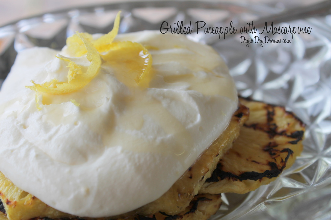 Grilled Pineapple with Mascarpone DaytoDayDreams.com