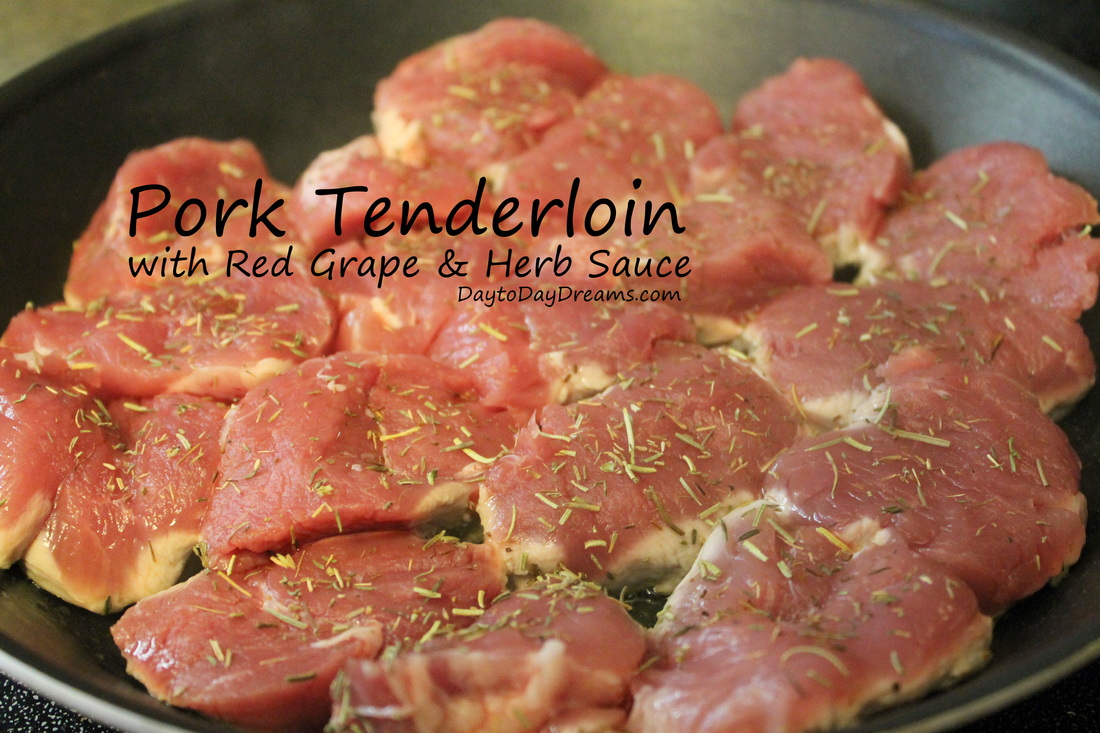 Pork Tenderloin with Red Grape & Herb Sauce DaytoDayDreams.com