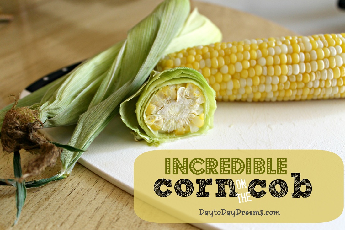 Incredible microwaved Corn on the Cob - DaytoDayDreams.com
