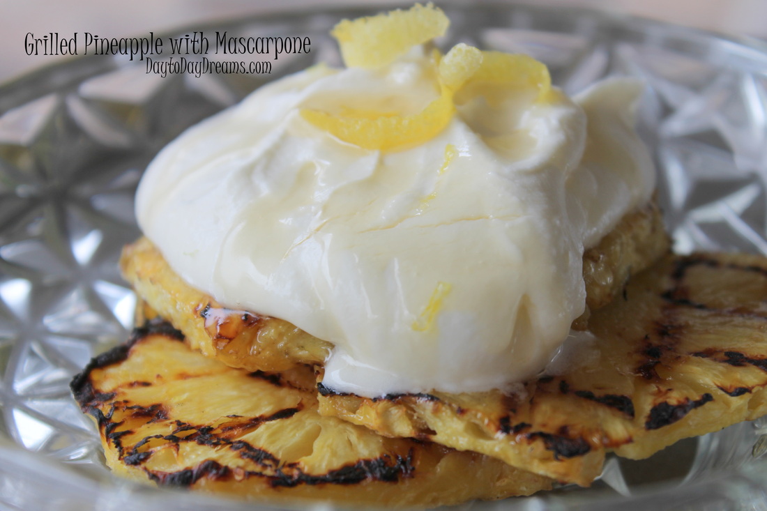 Grilled Pineapple with Mascarpone  DaytoDayDreams.com